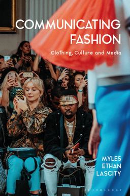 Communicating Fashion Clothing, Culture, and Media  9781350112230 Front Cover