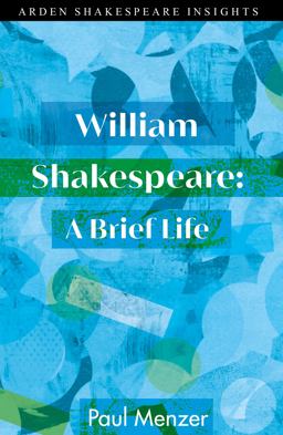 William Shakespeare: a Brief Life  9781350156753 Front Cover