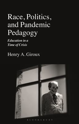 Race, Politics, and Pandemic Pedagogy Education in a Time of Crisis  9781350184435 Front Cover