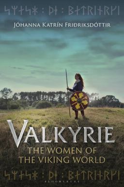 Valkyrie The Women of the Viking World  9781350230309 Front Cover