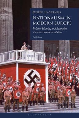 Nationalism in Modern Europe Politics, Identity, and Belonging since the French Revolution 2nd 9781350303584 Front Cover