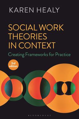 Social Work Theories in Context Creating Frameworks for Practice 3rd 9781350321571 Front Cover
