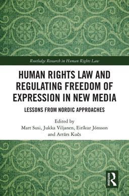 Human Rights Law and Regulating Freedom of Expression in New Media Human Rights Law and Regulating Freedom of Expression in New Media