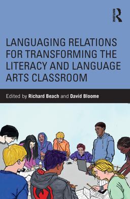 Languaging Relations for Transforming the Literacy and Language Arts Classroom Languaging Relations for Transforming the Literacy and Language Arts Classroom