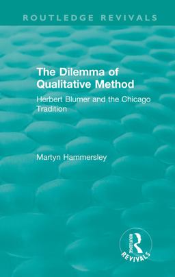 Routledge Revivals: the Dilemma of Qualitative Method (1989)