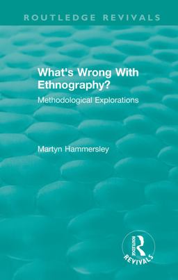 Routledge Revivals: What's Wrong with Ethnography? (1992)