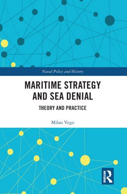 Maritime Strategy and Sea Denial Maritime Strategy and Sea Denial