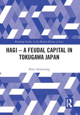 Hagi - a Feudal Capital in Tokugawa Japan