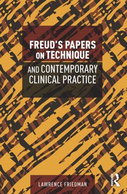 Freud's Papers on Technique and Contemporary Clinical Practice