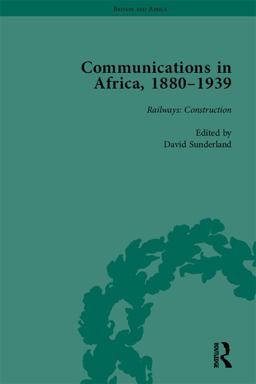 Communications in Africa, 1880-1939, Volume 2 Communications in Africa, 1880-1939, Volume 2