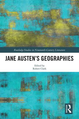 Jane Austen's Geographies Jane Austen's Geographies