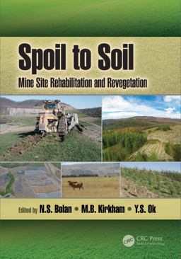 Spoil to Soil: Mine Site Rehabilitation and Revegetation Spoil to Soil: Mine Site Rehabilitation and Revegetation