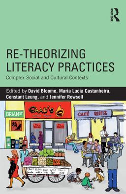Re-Theorizing Literacy Practices