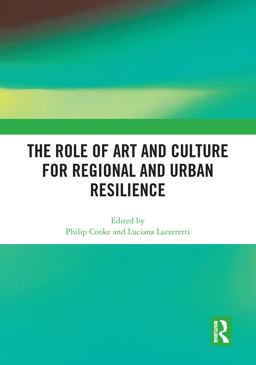 The Role of Art and Culture for Regional and Urban Resilience