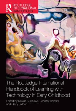 The Routledge International Handbook of Learning with Technology in Early Childhood