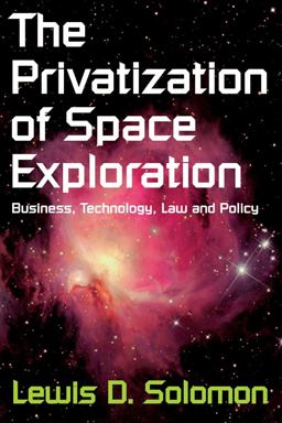 The Privatization of Space Exploration The Privatization of Space Exploration