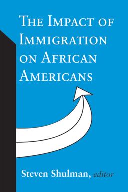 The Impact of Immigration on African Americans The Impact of Immigration on African Americans