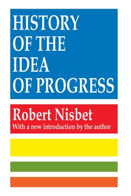 History of the Idea of Progress History of the Idea of Progress