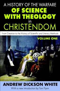 A History of the Warfare of Science with Theology in Christendom A History of the Warfare of Science with Theology in Christendom