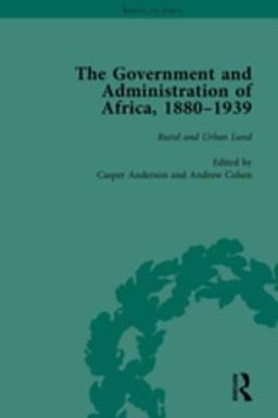 The Government and Administration of Africa, 1880-1939 Vol 4 The Government and Administration of Africa, 1880-1939 Vol 4