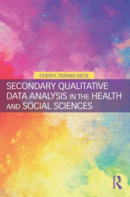 Secondary Qualitative Data Analysis in the Health and Social Sciences