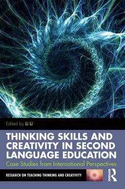 Thinking Skills and Creativity in Second Language Education Thinking Skills and Creativity in Second Language Education