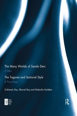 The Many Worlds of Sarala Devi: a Diary and the Tagores and Sartorial Style: a Photo Essay
