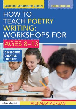 How to Teach Poetry Writing: Workshops for Ages 8-13