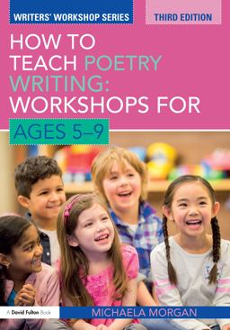 How to Teach Poetry Writing: Workshops for Ages 5-9
