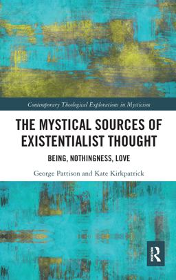 The Mystical Sources of Existentialist Thought