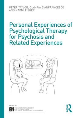 Personal Experiences of Psychological Therapy for Psychosis and Related Experiences Personal Experiences of Psychological Therapy for Psychosis and Related Experiences