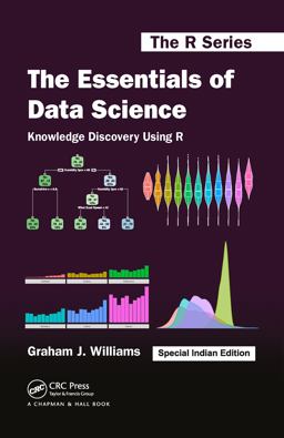 The Essentials of Data Science: Knowledge Discovery Using R