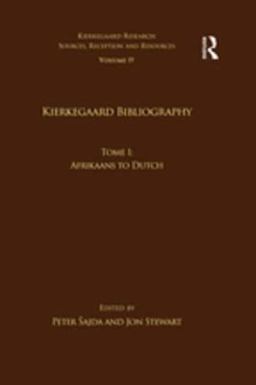 Volume 19, Tome I: Kierkegaard Bibliography Volume 19, Tome I: Kierkegaard Bibliography