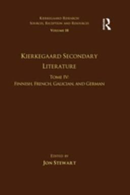 Volume 18, Tome IV: Kierkegaard Secondary Literature Volume 18, Tome IV: Kierkegaard Secondary Literature
