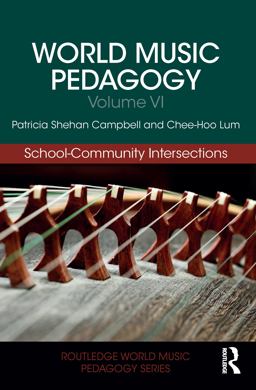 World Music Pedagogy, Volume VI: School-Community Intersections