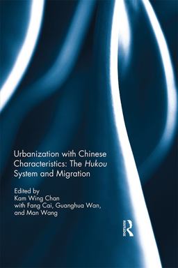 Urbanization with Chinese Characteristics: the Hukou System and Migration