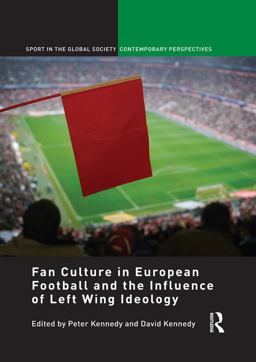 Fan Culture in European Football and the Influence of Left Wing Ideology Fan Culture in European Football and the Influence of Left Wing Ideology