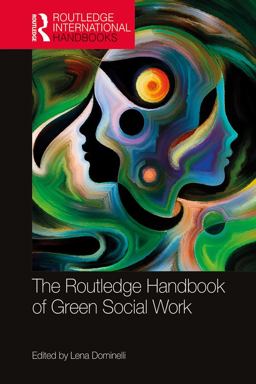 The Routledge Handbook of Green Social Work The Routledge Handbook of Green Social Work