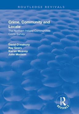 Crime, Community and Locale: the Northern Ireland Communities Crime Survey