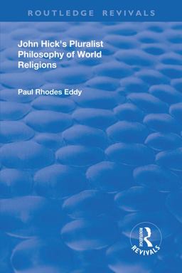 John Hick's Pluralist Philosophy of World Religions