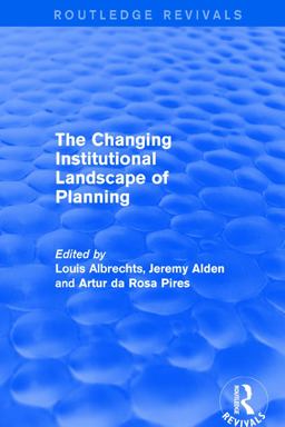 The Changing Institutional Landscape of Planning The Changing Institutional Landscape of Planning
