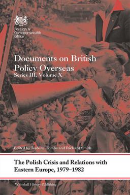 The Polish Crisis and Relations with Eastern Europe, 1979-1982 The Polish Crisis and Relations with Eastern Europe, 1979-1982