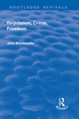 Regulation, Crime and Freedom Regulation, Crime and Freedom