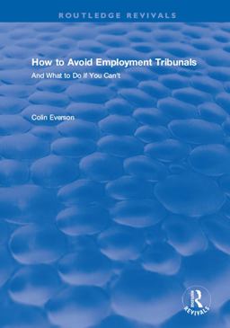 How to Avoid Employment Tribunals: and What to Do If You Can't