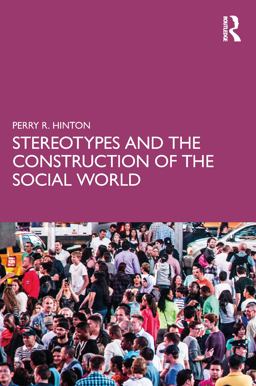 Stereotypes and the Construction of the Social World Stereotypes and the Construction of the Social World