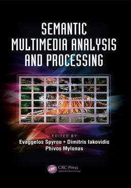Semantic Multimedia Analysis and Processing Semantic Multimedia Analysis and Processing