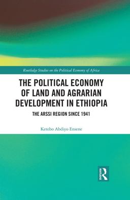 The Political Economy of Land and Agrarian Development in Ethiopia 1st 9781351851343 Front Cover