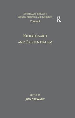 Volume 9: Kierkegaard and Existentialism Volume 9: Kierkegaard and Existentialism