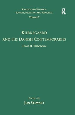 Volume 7, Tome II: Kierkegaard and His Danish Contemporaries - Theology Volume 7, Tome II: Kierkegaard and His Danish Contemporaries - Theology