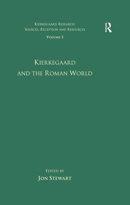 Volume 3: Kierkegaard and the Roman World Volume 3: Kierkegaard and the Roman World
